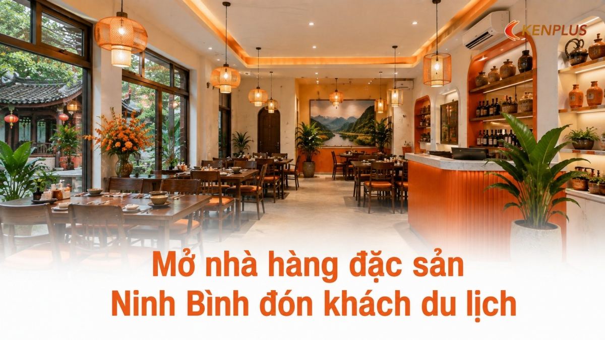 Mở nhà hàng đặc sản Ninh Bình đón khách du lịch: kinh nghiệm thiết kế đón đoàn