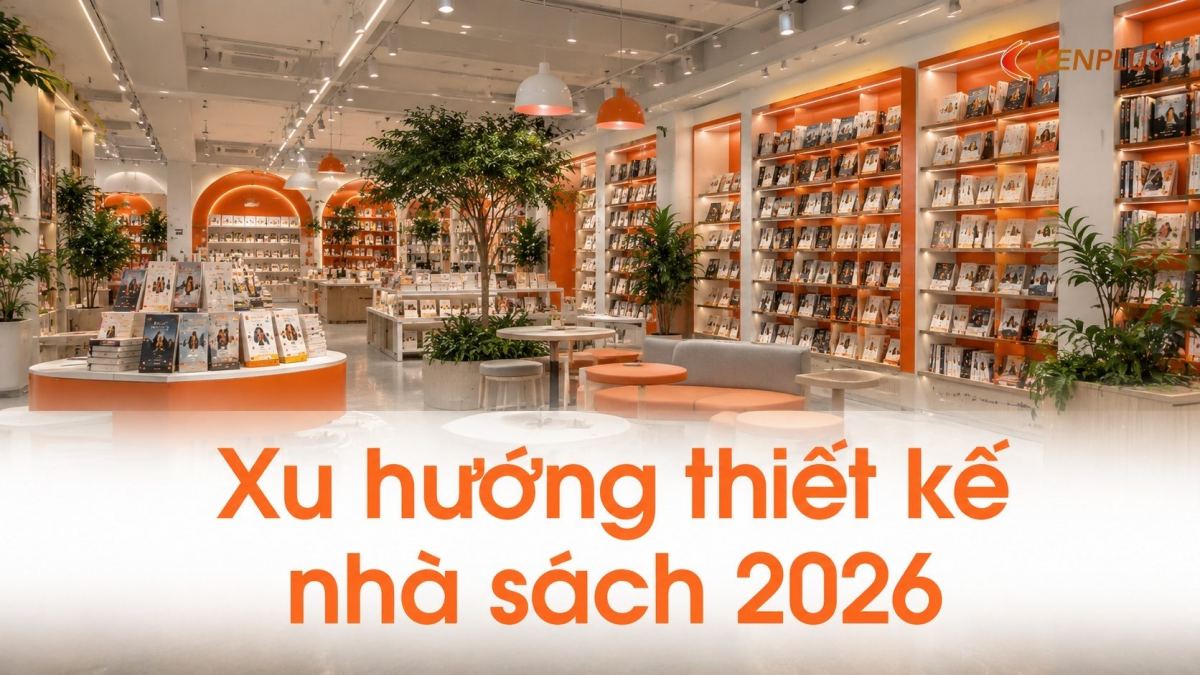 Xu hướng thiết kế nhà sách 2026: từ kệ kín sang không gian mở