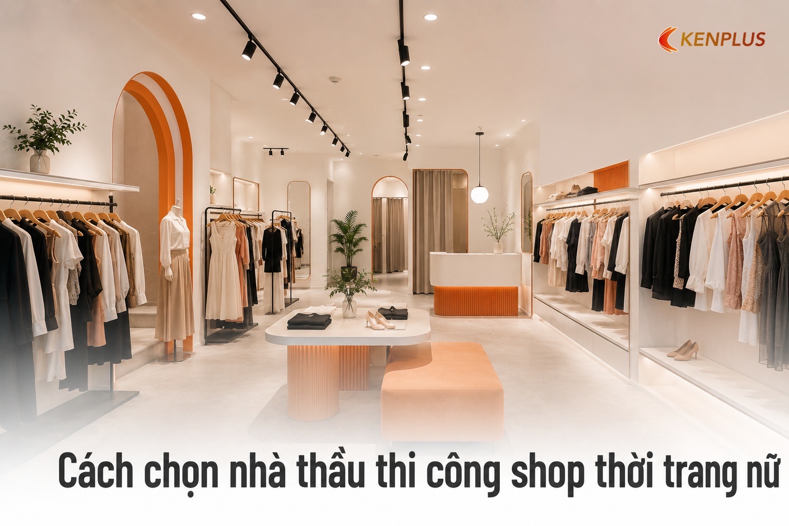 Cách chọn nhà thầu thi công shop thời trang nữ