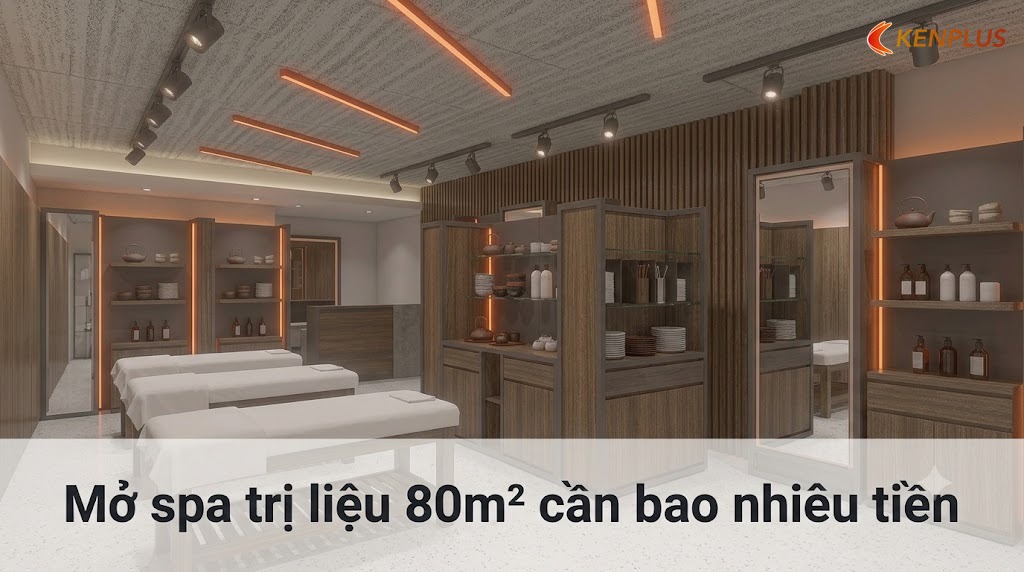 Mở spa trị liệu 80m² cần bao nhiêu tiền
