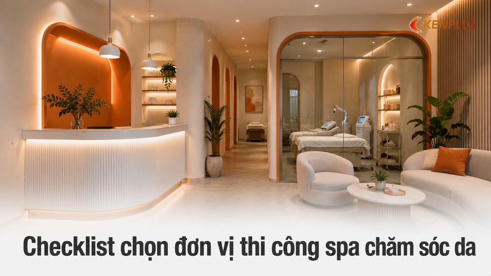 Checklist chọn đơn vị thi công spa chăm sóc da