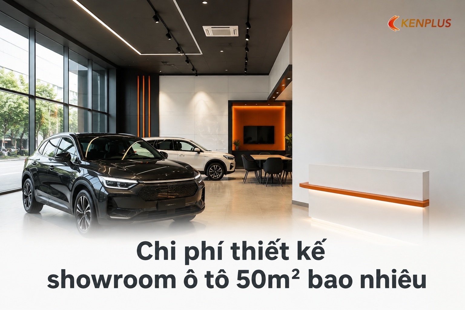Chi phí thiết kế showroom ô tô 50m² bao nhiêu