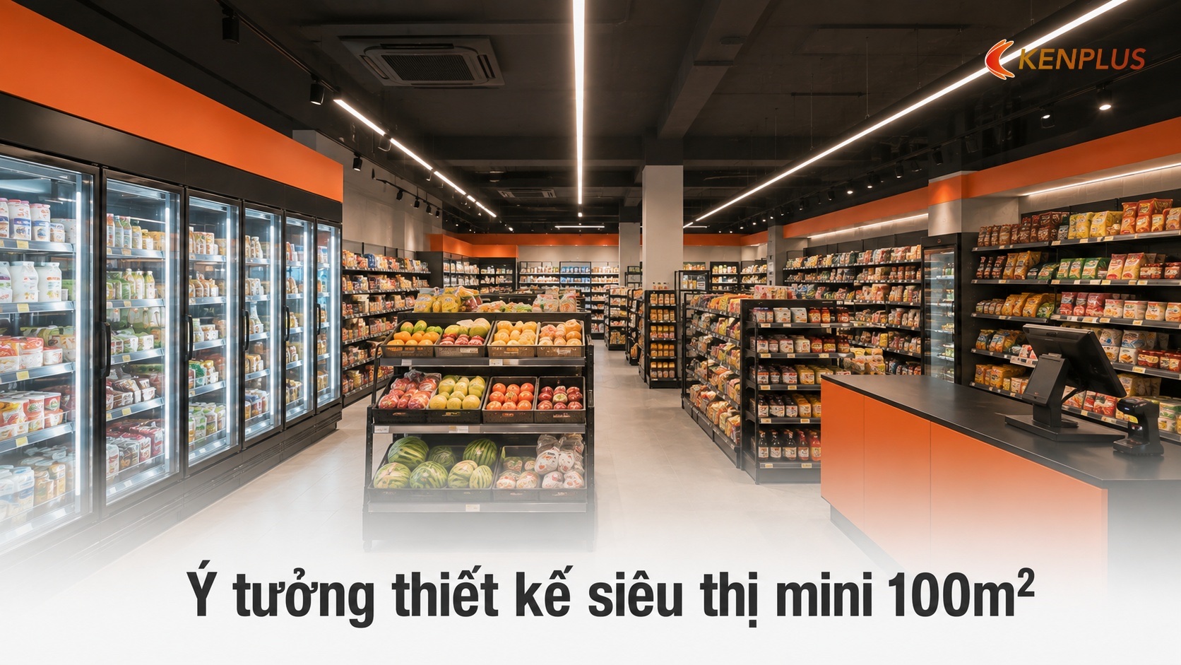 Ý tưởng thiết kế siêu thị mini 100m²