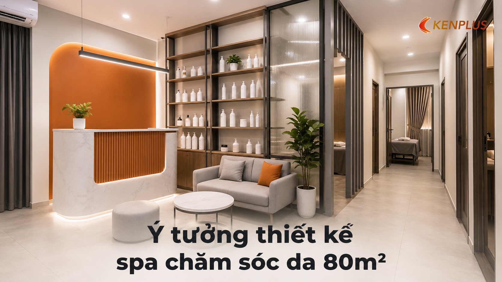 Ý tưởng thiết kế spa chăm sóc da 80m²