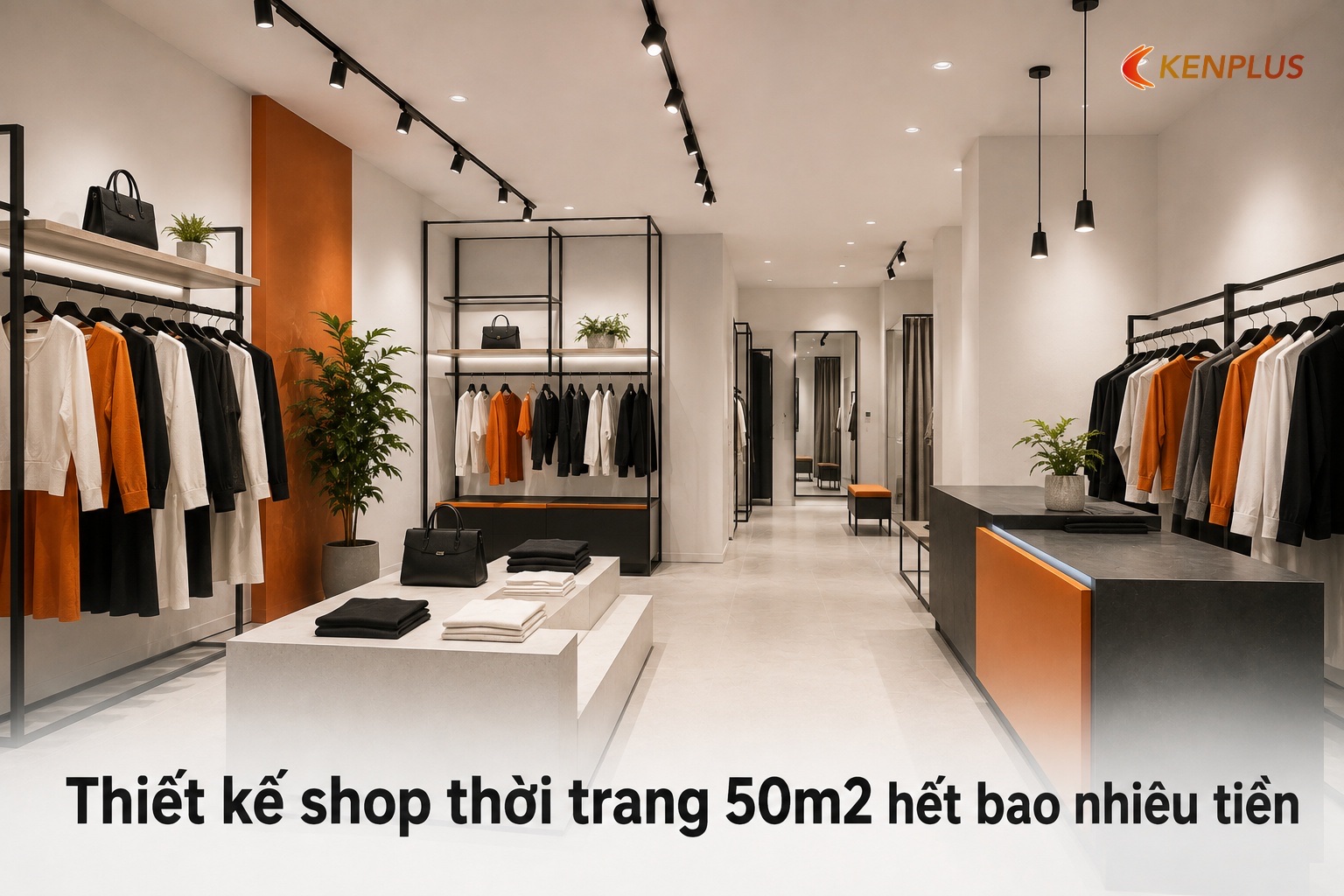 Thiết kế shop thời trang 50m2 hết bao nhiêu tiền